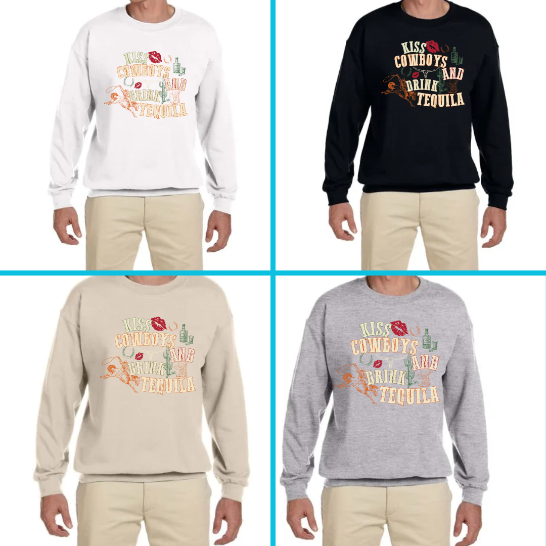 Kiss Cowboys and drink tequila crewneck