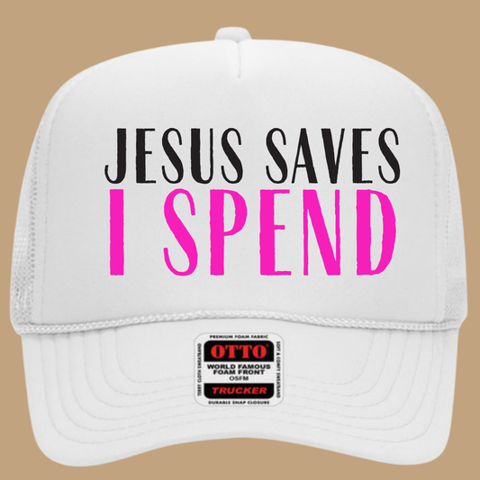 JESUS SAVES I SPEND TRUCKER HAT *17 COLORS