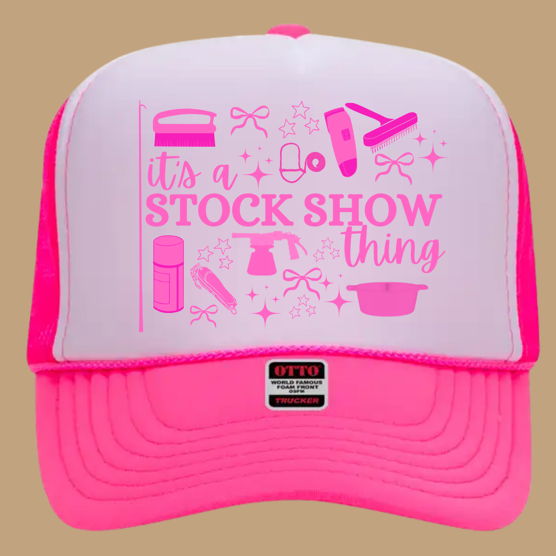 ITS A STOCK SHOW THING TRUCKER HAT *17 COLORS