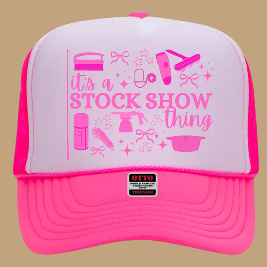 ITS A STOCK SHOW THING TRUCKER HAT *17 COLORS