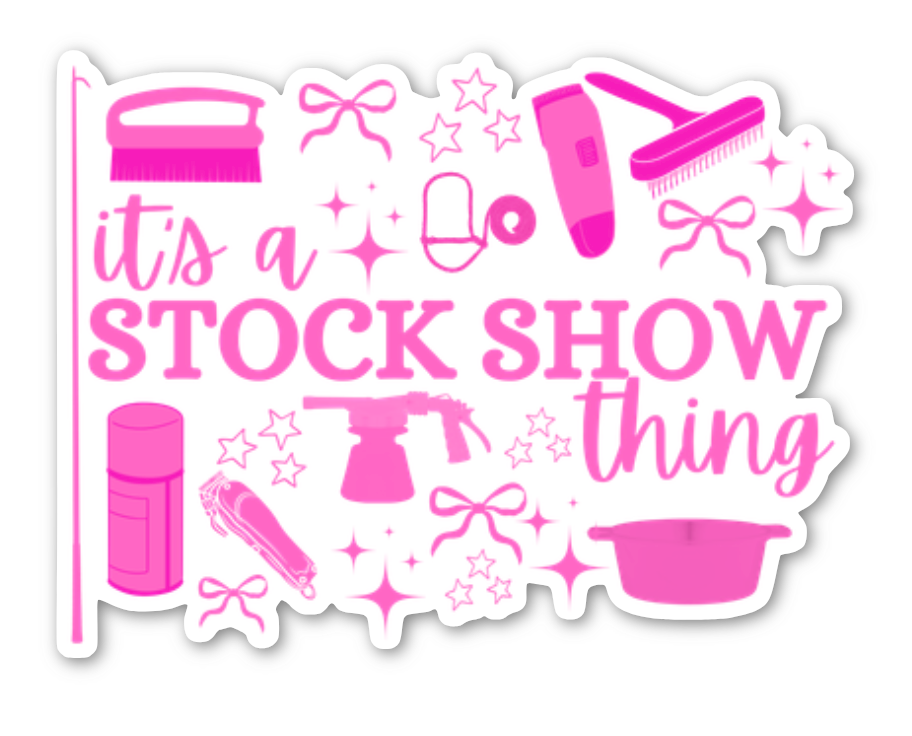 ITS A STOCK SHOW THING STICKER