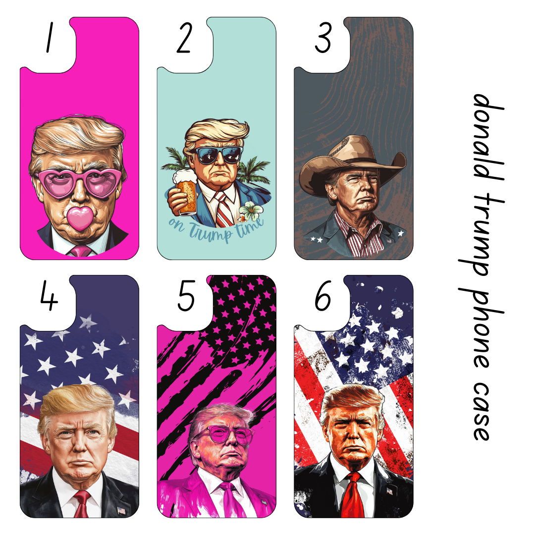 Donald Trump Phone Case *6OPTIONS *15SIZES
