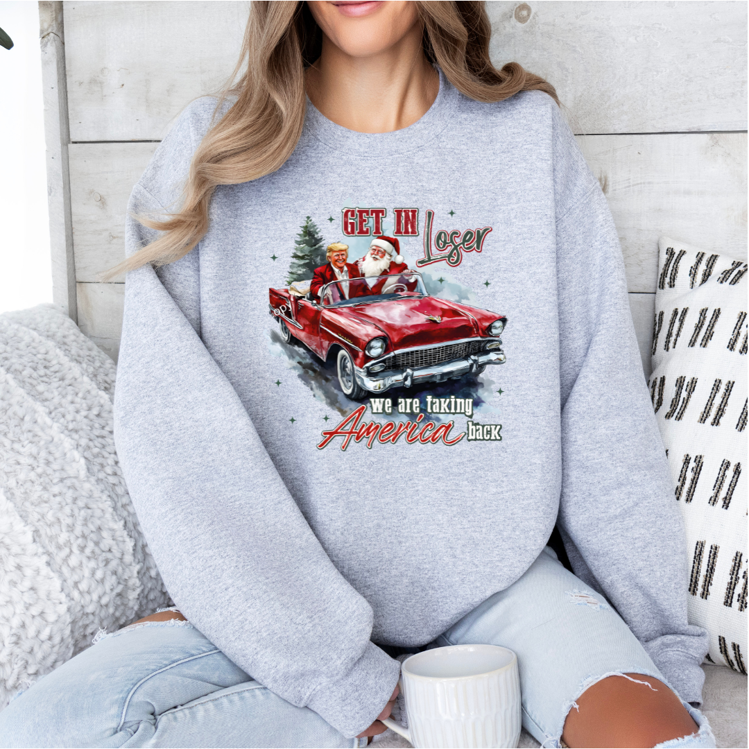 christmas - get in loser we're taking america back  trump tshirt/crewneck- trump