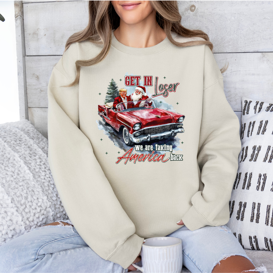 christmas - get in loser we're taking america back  trump tshirt/crewneck- trump