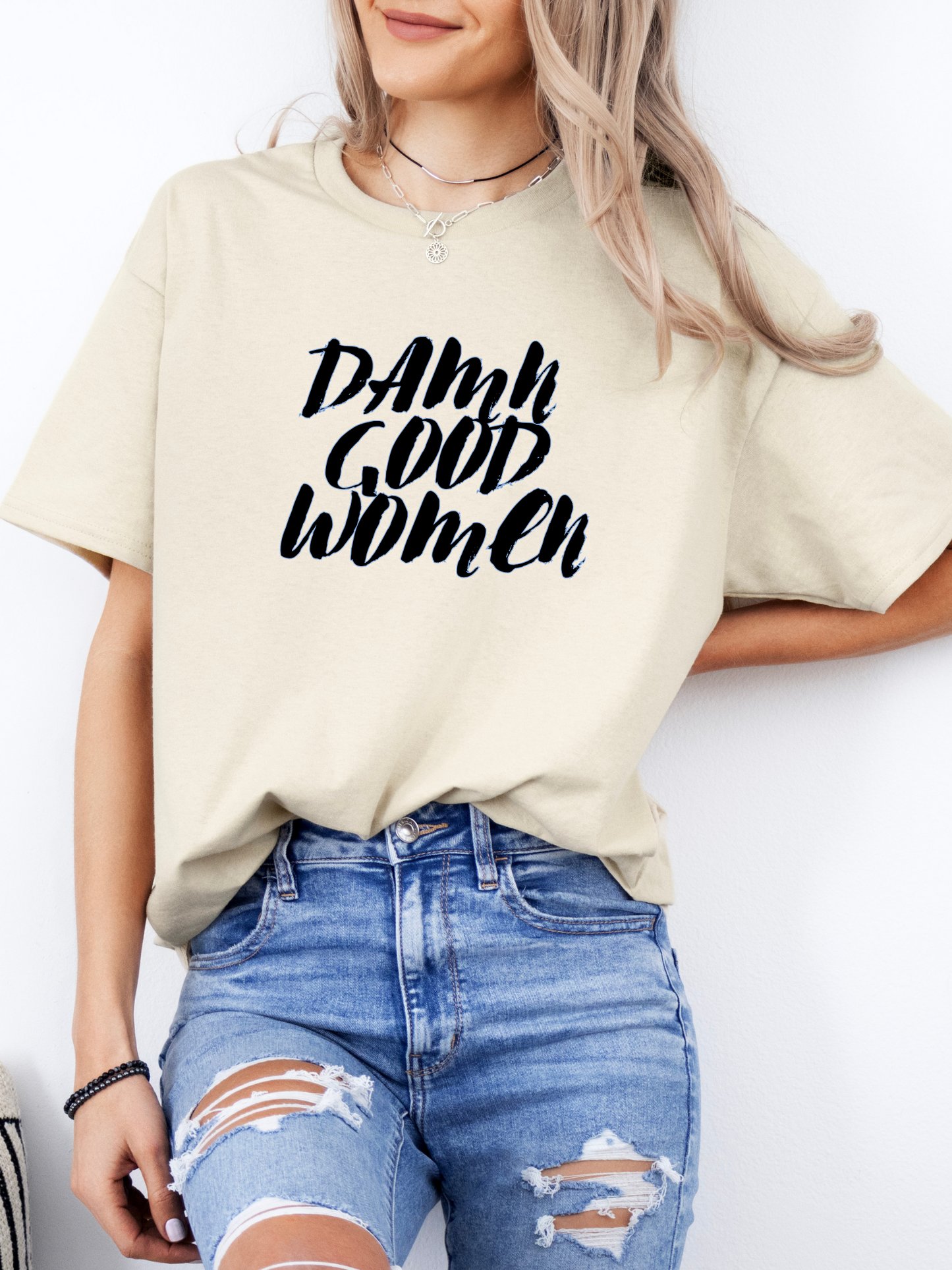 Damn Good Women Tshirt