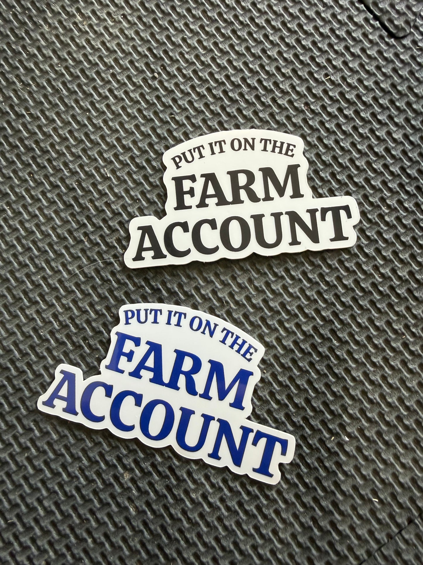 put it on the farm account - die cut sticker